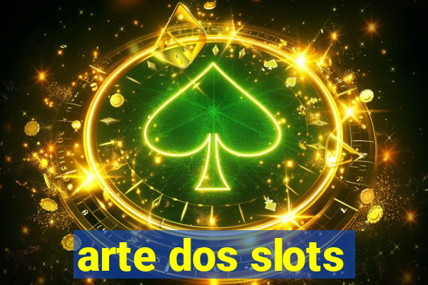 arte dos slots